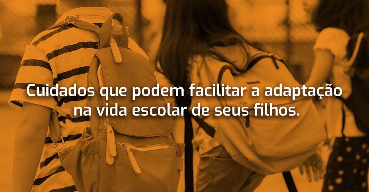  Cuidados que podem facilitar a adaptação na vida escolar de seus filhos 