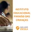INSTITUTO EDUCACIONAL PARAÍSO DAS CRIANÇAS