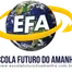 ESCOLA FUTURO DO AMANHÃ - EFA