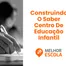 Construindo O Saber Centro De Educação Infantil